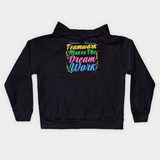 Teamwork makes the Dream Work Kids Hoodie